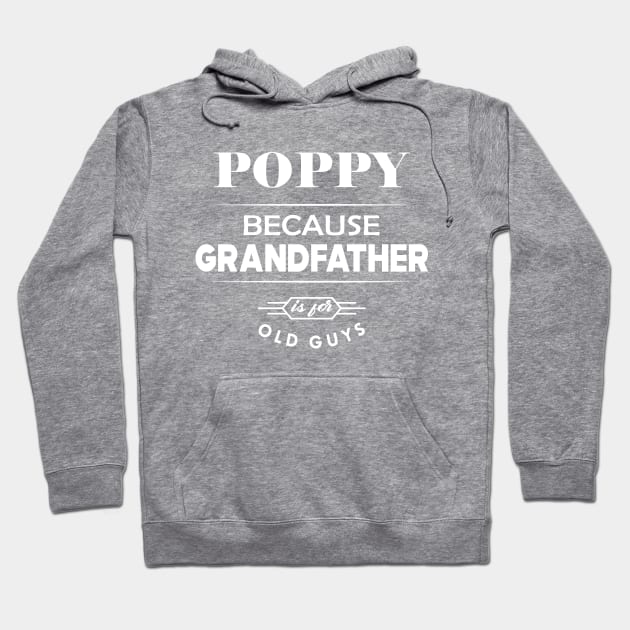 Poppy because grandfather is for old guys Hoodie by KC Happy Shop